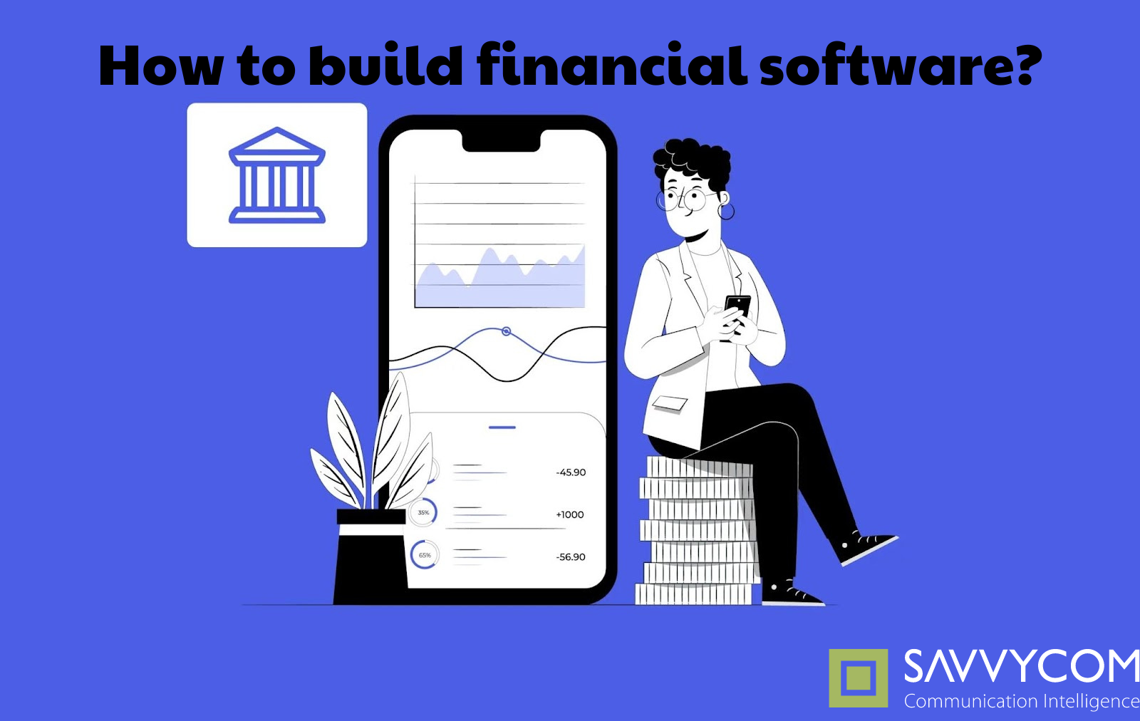 How To Build Financial Software Ultimate Guide In