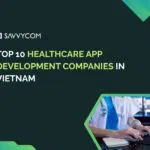 Top 10 Healthcare App Development Companies in Vietnam (2025 Edition)