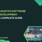 Logistics Software Development: A Complete 2026 Guide