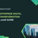 Enterprise Digital Transformation: A 2026 Guide