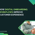 How Digital Onboarding Workflows Improve Customer Experience