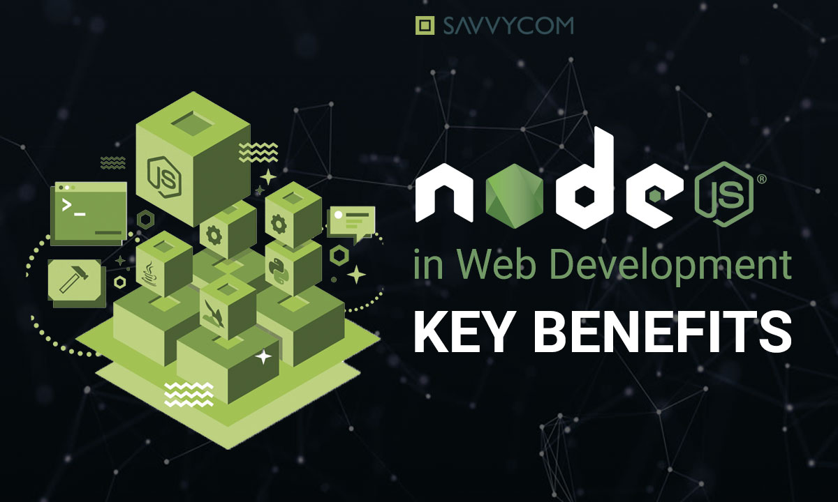 Node.js in Web Development - Key benefits