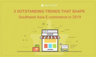 3 outstanding trends that shape Southeast Asia E-commerce in 2019