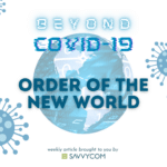 Beyond COVID-19: Order Of The New World