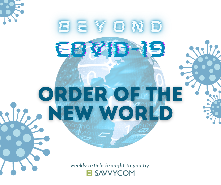 Beyond COVID 19 Order Of The New World