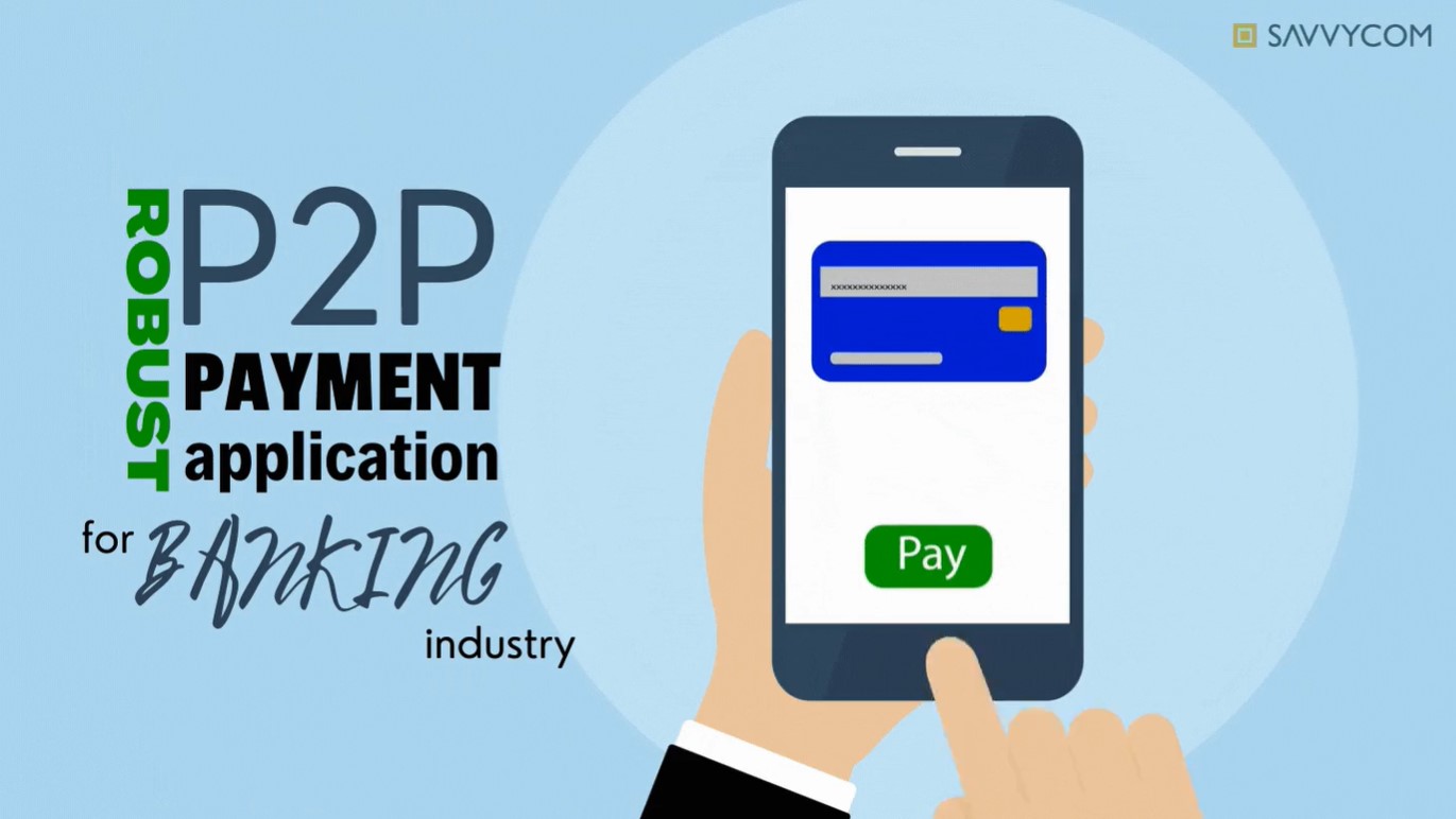 Creating A Robust P2P Payment App For Banking Industry Leading Software Development
