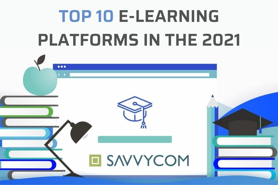 Uregelmæssigheder Orientalsk patrice Top 10 E-Learning Platforms in the 2021 | Savvycom