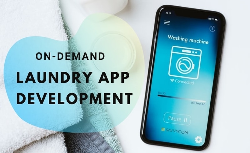 On demand Laundry App Development | Savvycom - 01