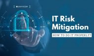 IT Risk Mitigation - How To Do It Properly?