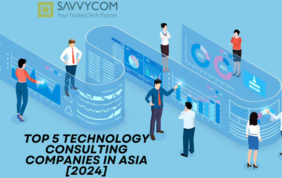 Top 5 Technology Consulting Companies In Asia [2024]