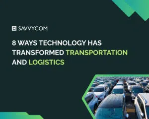 8 Ways Technology Has Transformed Transportation And Logistics
