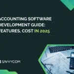 Ultimate Guide to Accounting Software Development: From Concept to Launch