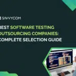 Best Software Testing Outsourcing Companies: Complete 2025 Selection Guide