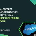 Salesforce Implementation Cost in 2025: Complete Pricing Guide + Calculator