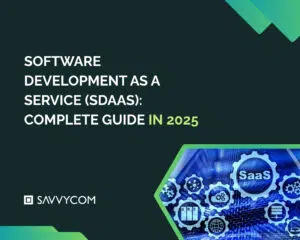 Software Development As A Service (SDaaS): Complete Guide