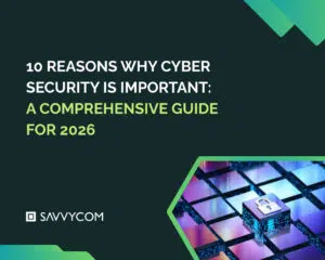 10 Reasons Why Cyber Security Is Important