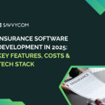 Insurance Software Development in 2025: Key Features, Costs & Tech Stack