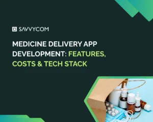 Medicine Delivery App Development in 2026: Features, Costs & Tech Stack