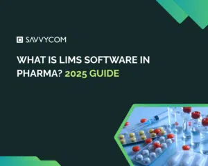 What Is LIMS Software In Pharma and Why Firms Trust It for Precision