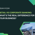 Retail vs Corporate Banking: What's the Real Difference for Your Business?