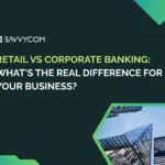 Retail vs Corporate Banking: What's the Real Difference for Your Business?
