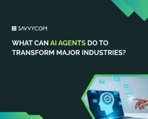 What Can AI Agents Do to Transform Major Industries?