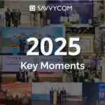 Savvycom 2025 Recap: Key Highlights, Milestones, and What’s Ahead