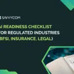 AI Readiness Checklist for Regulated Industries (BFSI, Insurance, Legal)