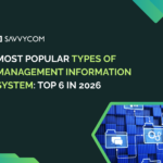 Most Popular Types of Management Information System: Top 6 In 2026