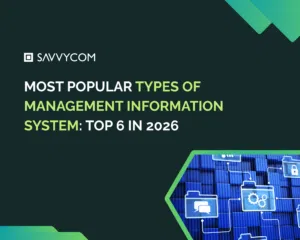 Most Popular Types of Management Information System: Top 6 In 2026