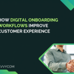 How Digital Onboarding Workflows Improve Customer Experience