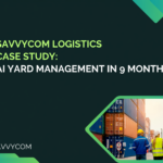 Savvycom Logistics Case Study: AI Yard Management in 9 Months